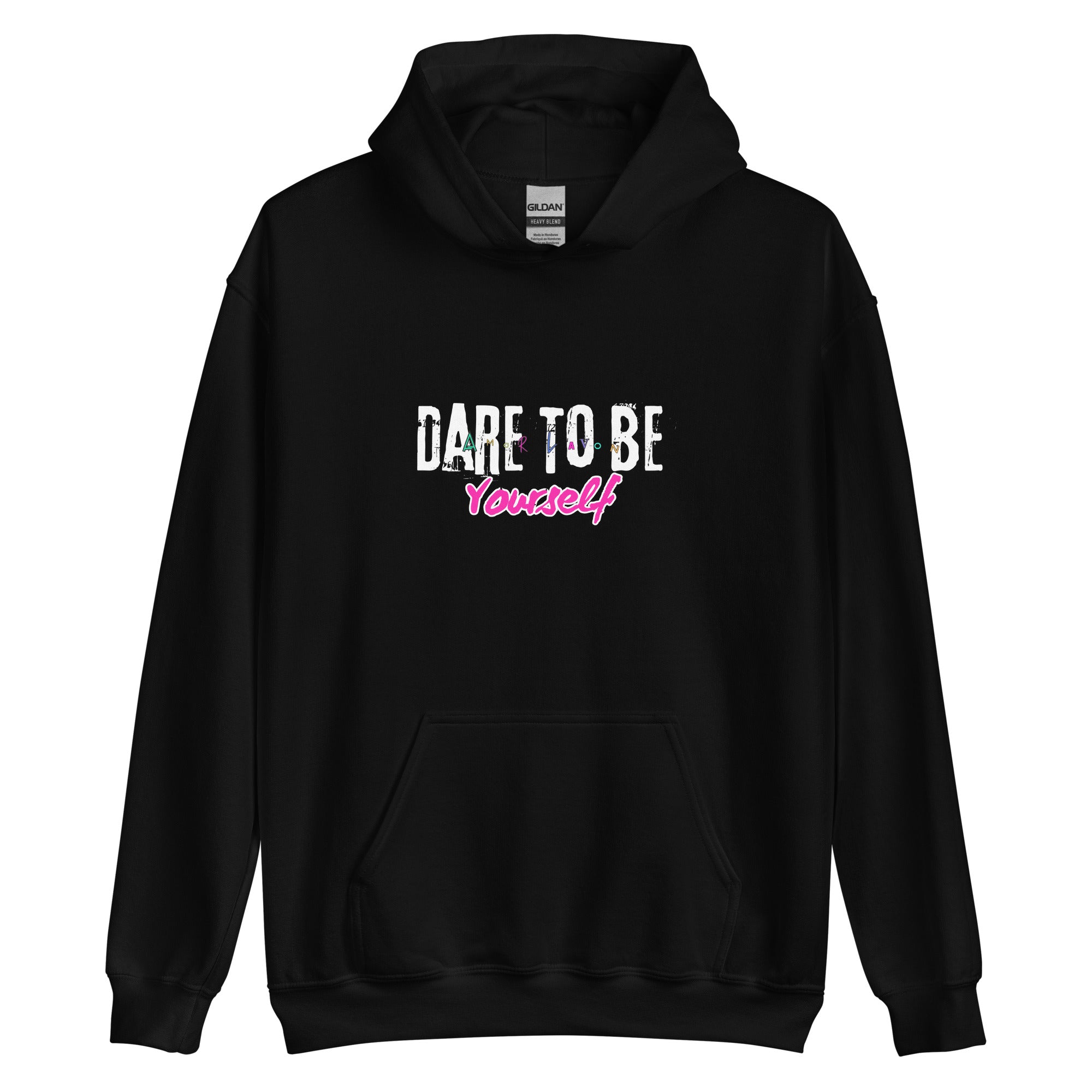 Amor Lavon Dare To Be Yourself Unisex Hoodie