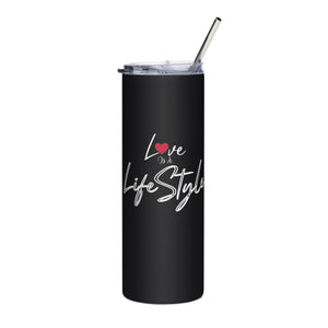 Love Is A Lifestyle Stainless steel tumbler