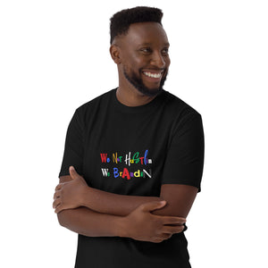 Love Is A Lifestyle Unisex "We Not Hustlin We Brandin" Short-Sleeve Unisex T-Shirt