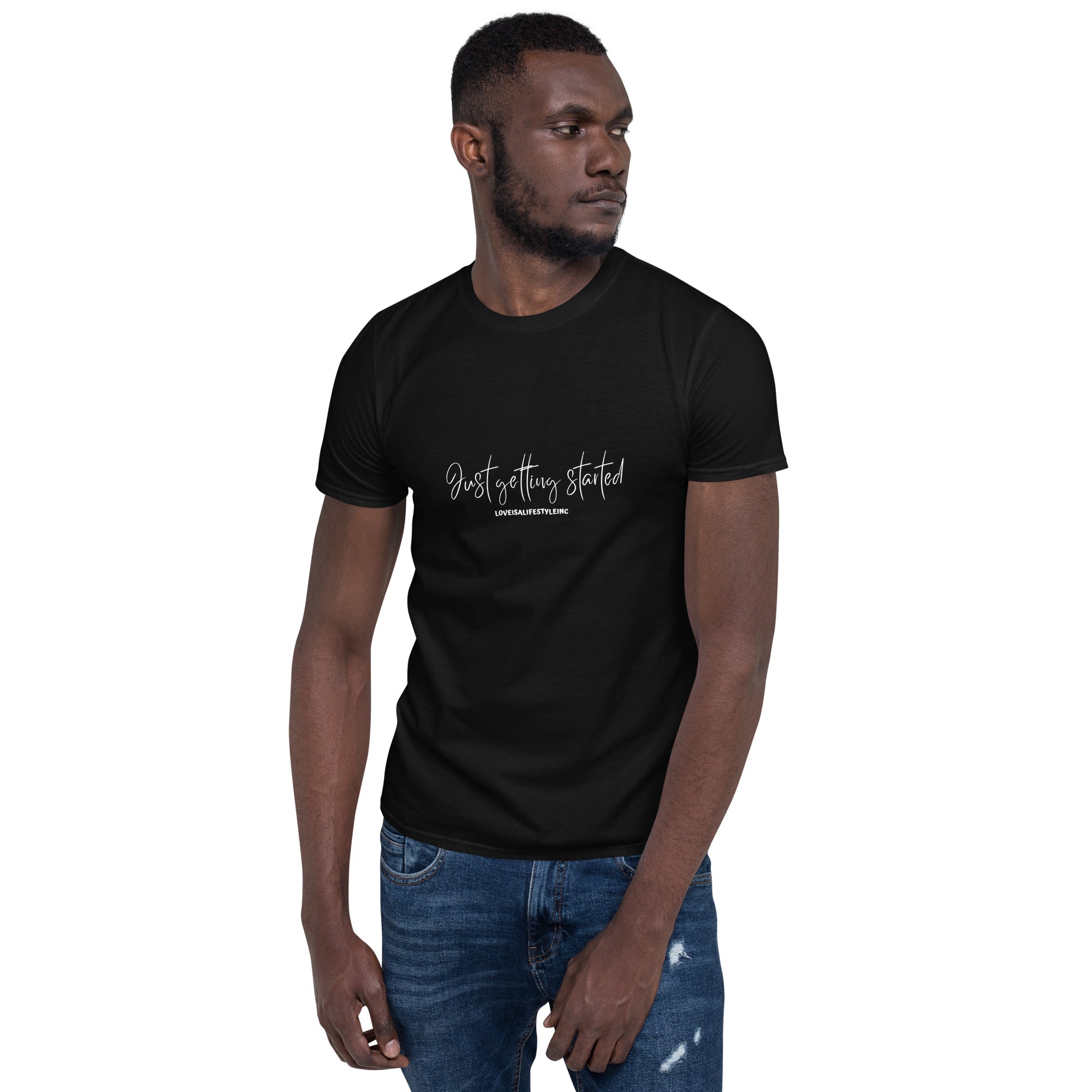 Loveisalifestyleinc Just Getting Started Short-Sleeve Unisex T-Shirt