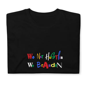 Love Is A Lifestyle Unisex "We Not Hustlin We Brandin" Short-Sleeve Unisex T-Shirt