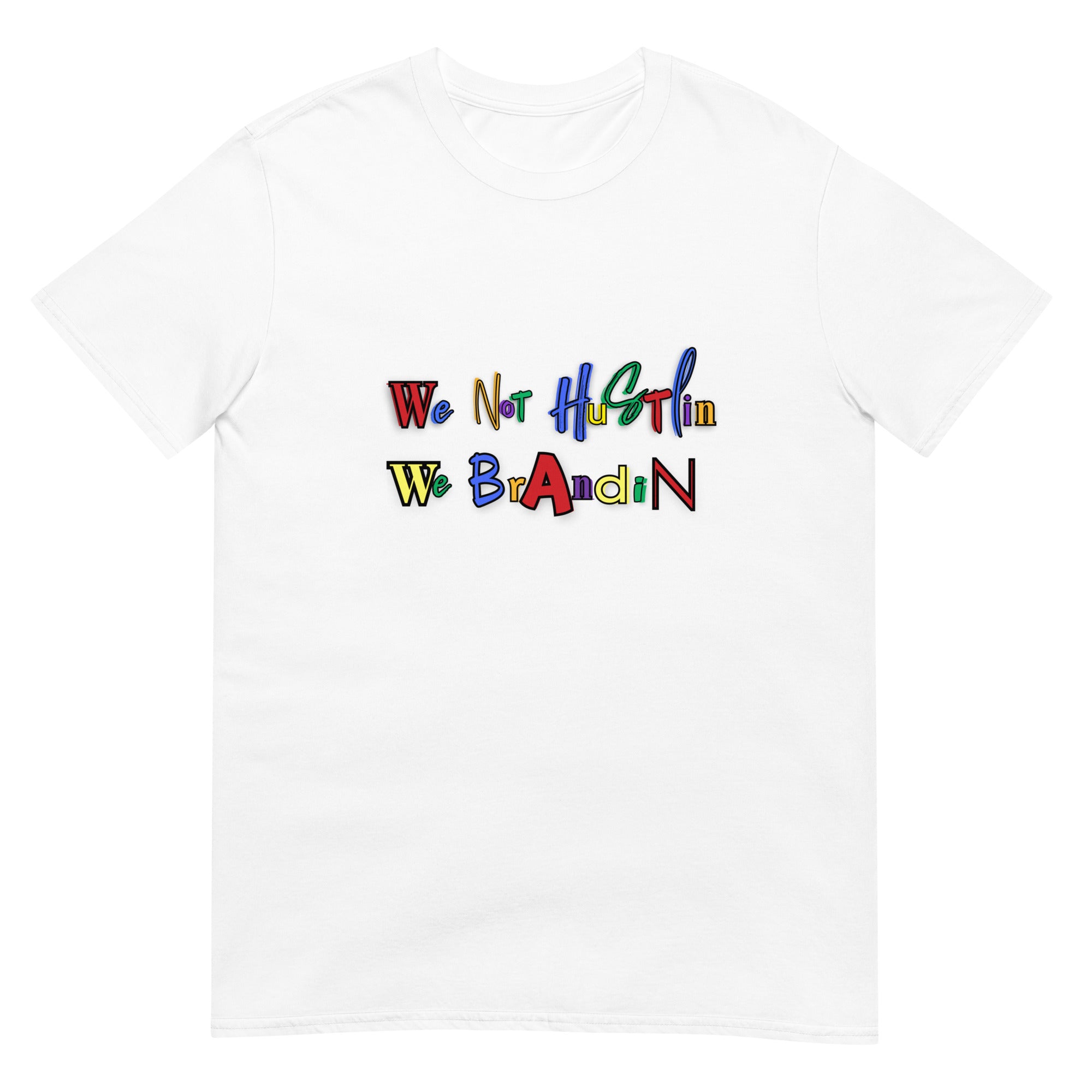 Love Is A Lifestyle Unisex "We Not Hustlin We Brandin"Short-Sleeve Unisex T-Shirt