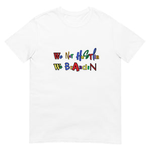 Love Is A Lifestyle Unisex "We Not Hustlin We Brandin"Short-Sleeve Unisex T-Shirt