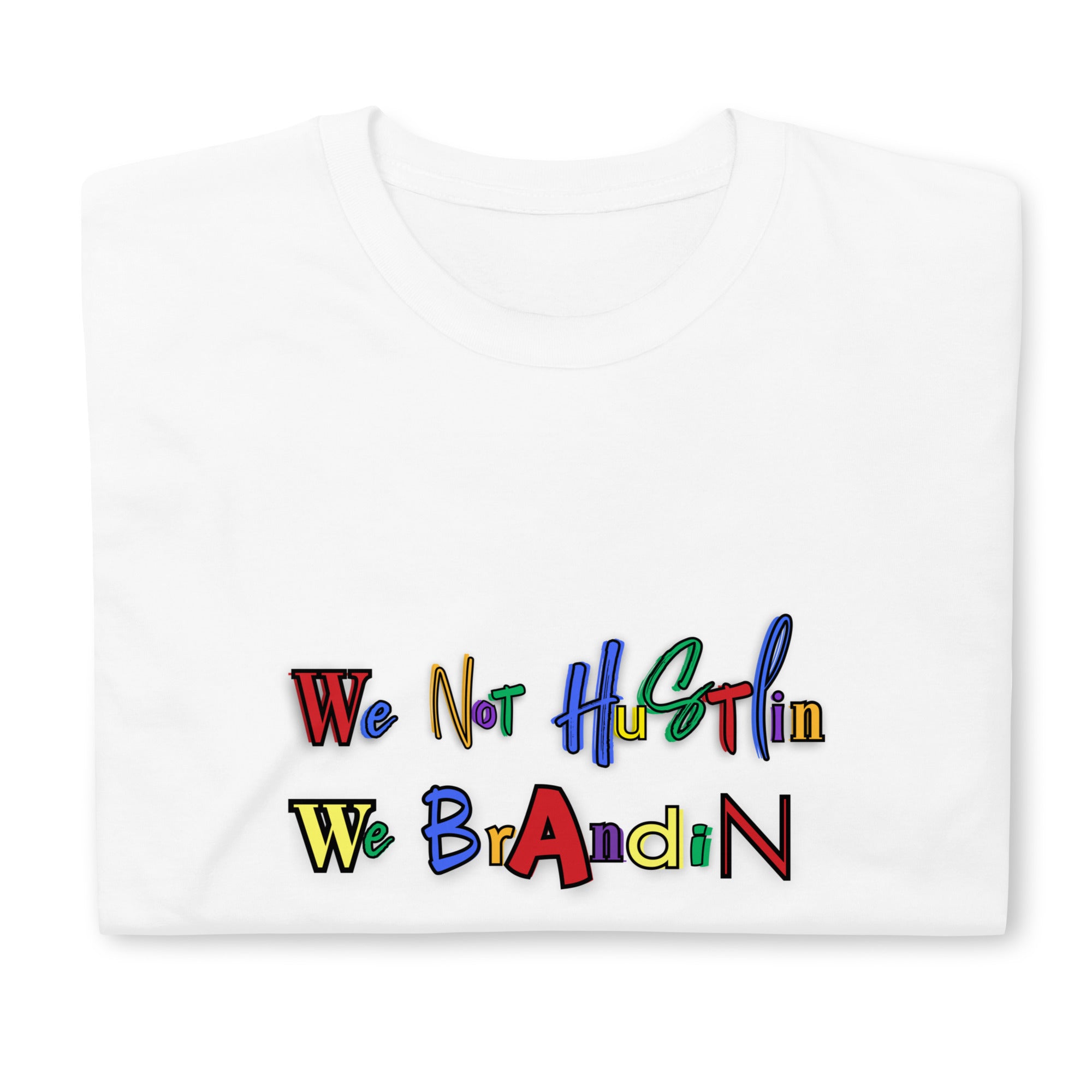 Love Is A Lifestyle Unisex "We Not Hustlin We Brandin"Short-Sleeve Unisex T-Shirt