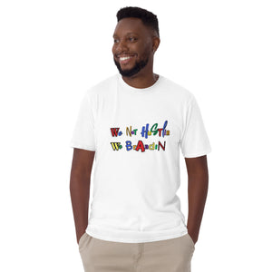 Love Is A Lifestyle Unisex "We Not Hustlin We Brandin"Short-Sleeve Unisex T-Shirt